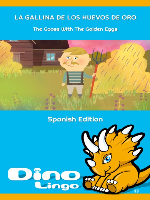 Title details for La Gallina De Los Huevos De Oro / The Goose With The Golden Eggs by Dino Lingo - Available